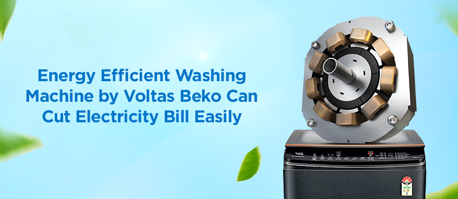 Energy Efficient Washing Machine by Voltas Beko Can Cut Electricity Bill Easily